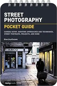 Street Photography: Pocket Guide: Camera Setup, Shooting Approaches and Techniques, Street Portraits