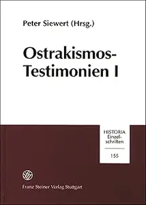 Ostakismos-Testimonien: die Zeignisse Antiker Autorien der Inschriften und Ostraka