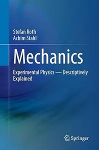Mechanics: Experimental Physics - Descriptively Explained