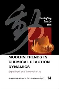 MODERN TRENDS IN CHEMICAL REACTION DYNAMICS - PART II: EXPERIMENT AND THEORY