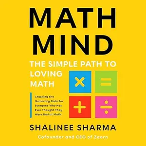 Math Mind: The Simple Path to Loving Math [Audiobook]