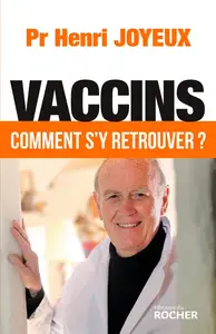 Henri Joyeux, "Vaccins : Comment s'y retrouver ?"