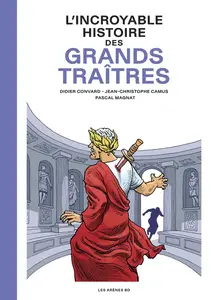 Didier Convard, Jean-Christophe Camus, "L'incroyable histoire des grands traîtres"