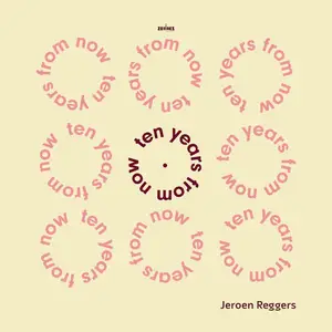 Jeroen Reggers - Ten Years from Nowm (2024) [Official Digital Download 24/96]