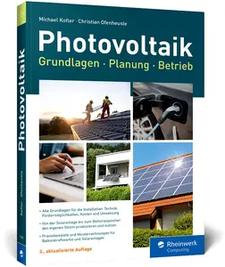 Michael Kofler, Christian Ofenheusle - Photovoltaik: Grundlagen, Planung und Betrieb (3 , aktualisierte Auflage, 2025)