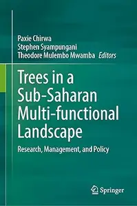 Trees in a Sub-Saharan Multi-functional Landscape: Research, Management, and Policy