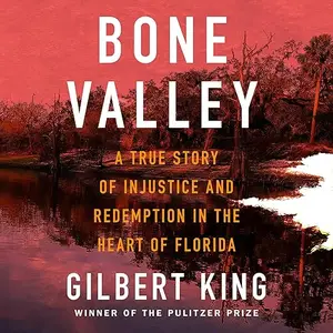 Bone Valley: A True Story of Injustice and Redemption in the Heart of Florida [Audiobook]