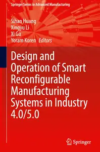 Design and Operation of Smart Reconfigurable Manufacturing Systems in Industry 4.0/5.0