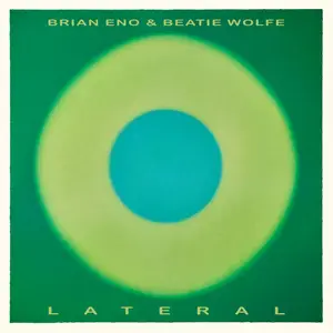 Brian Eno & Beatie Wolfe - Lateral (2025) [Official Digital Download]