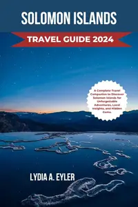 SOLOMON ISLANDS TRAVEL GUIDE 2024