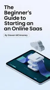 The Beginner’s Guide to Starting an Online SaaS
