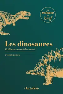 Dean Lomax, "Les dinosaures : 10 éléments essentiels à savoir"