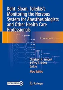 Koht, Sloan, Toleikis's Monitoring the Nervous System for Anesthesiologists and Other Health Care Professionals, 3rd Edition