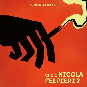 Il Mago Del Gelato - Chi È Nicola Felpieri? (2025) (Hi-Res)