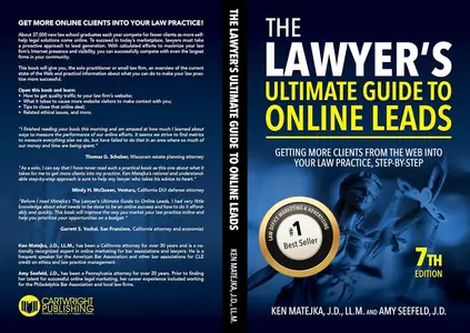 The Lawyer's Ultimate Guide to Online Leads: Getting More Clients from the Web into Your Law Practice, Step-By-Step