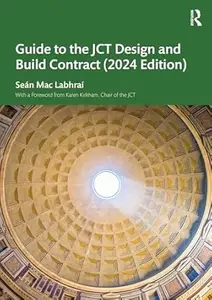 Guide to the JCT Design and Build Contract - 2024 Edition