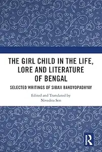 The Girl Child in the Life, Lore and Literature of Bengal