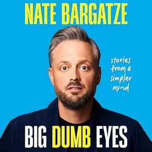 Big Dumb Eyes: Stories from a Simpler Mind [Audiobook]