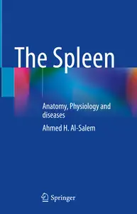 The Spleen: Anatomy, Physiology and diseases