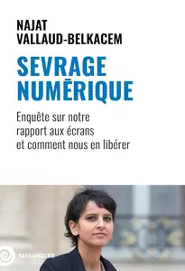 Najat Vallaud-Belkacem, "Sevrage numérique: Enquête sur notre rapport aux écrans et comment nous en libérer"
