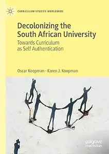 Decolonizing the South African University: Towards Curriculum as Self Authentication