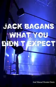 Jack Bagans: What You Didn't Expect