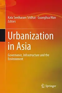 Urbanization in Asia: Governance, Infrastructure and the Environment