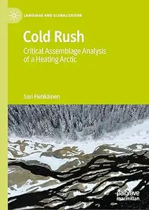 Cold Rush: Critical Assemblage Analysis of a Heating Arctic
