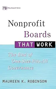 Nonprofit Boards That Work: The End of One-Size-Fits-All Governance