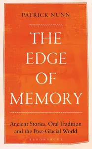 The Edge of Memory: Ancient Stories, Oral Tradition and the Post-Glacial World (Bloomsbury Sigma)