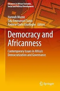 Democracy and Africanness: Contemporary Issues in Africa’s Democratization and Governance