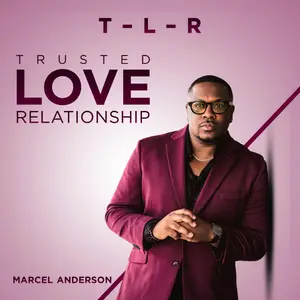 Marcel Anderson - Trusted Love Relationship (2025) [Official Digital Download]