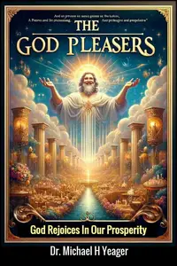 THE GOD PLEASERS: God Rejoices In Our Prosperity