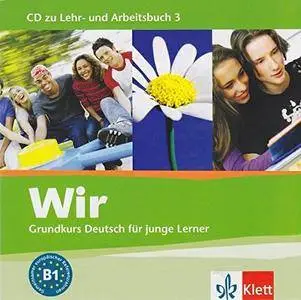 Wir. Grundkurs Deutsch für junge Lerner 3. (Lehrbuch, Arbeitsbuch, Teacher's Guide, Audio-CD)