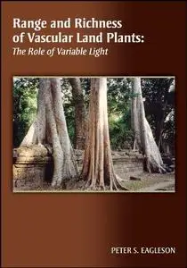 Range and Richness of Vascular Land Plants: The Role of Variable Light