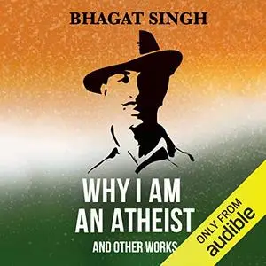 Why I Am an Atheist and Other Works [Audiobook]