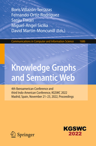 Knowledge Graphs and Semantic Web : 4th Iberoamerican Conference and third Indo-American Conference, KGSWC 2022