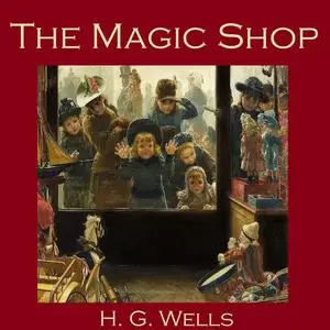 «The Magic Shop» by Herbert Wells