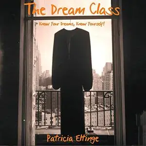 The Dream Class: Know Your Dreams, Know Yourself! [Audiobook]