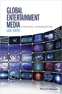 Global Entertainment Media: A Critical Introduction