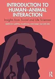 The Introduction to Human-Animal Interaction: Insights from Social and Life Sciences