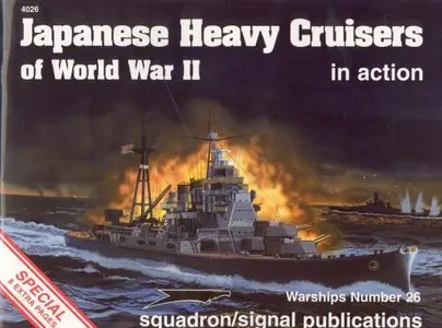 Squadron/Signal WARSHIPS NO. 26. Japanese Heavy Cruisers of World War II in Action 
