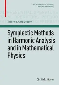 Symplectic Methods in Harmonic Analysis and in Mathematical Physics (repost)