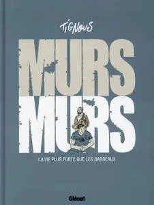 Murs Murs - La vie plus forte que les barreaux (2015)