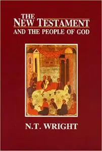 The New Testament and the People of God: Christian Origins and the Question of God