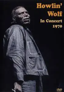 Howlin' Wolf - In Concert 1970 (2007)