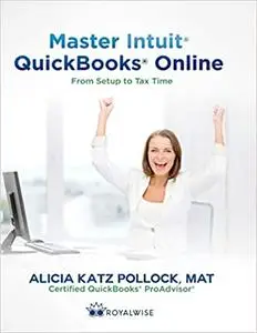 Master Intuit QuickBooks Online: From Setup to Tax Time Ed 6