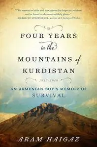 «Four Years in the Mountains of Kurdistan» by Aram Haigaz