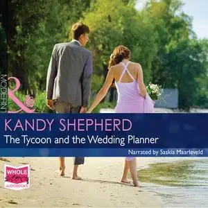 «The Tycoon and the Wedding Planner» by Kandy Shepherd