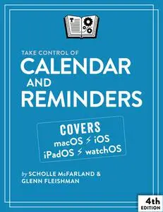 Take Control of Calendar and Reminders, 4th Edition